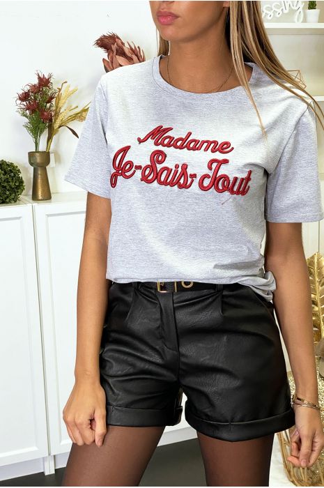 T-shirt gris inscription " Madame je sais tout" - 1