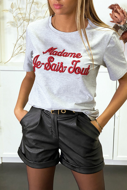 T-shirt gris inscription " Madame je sais tout"