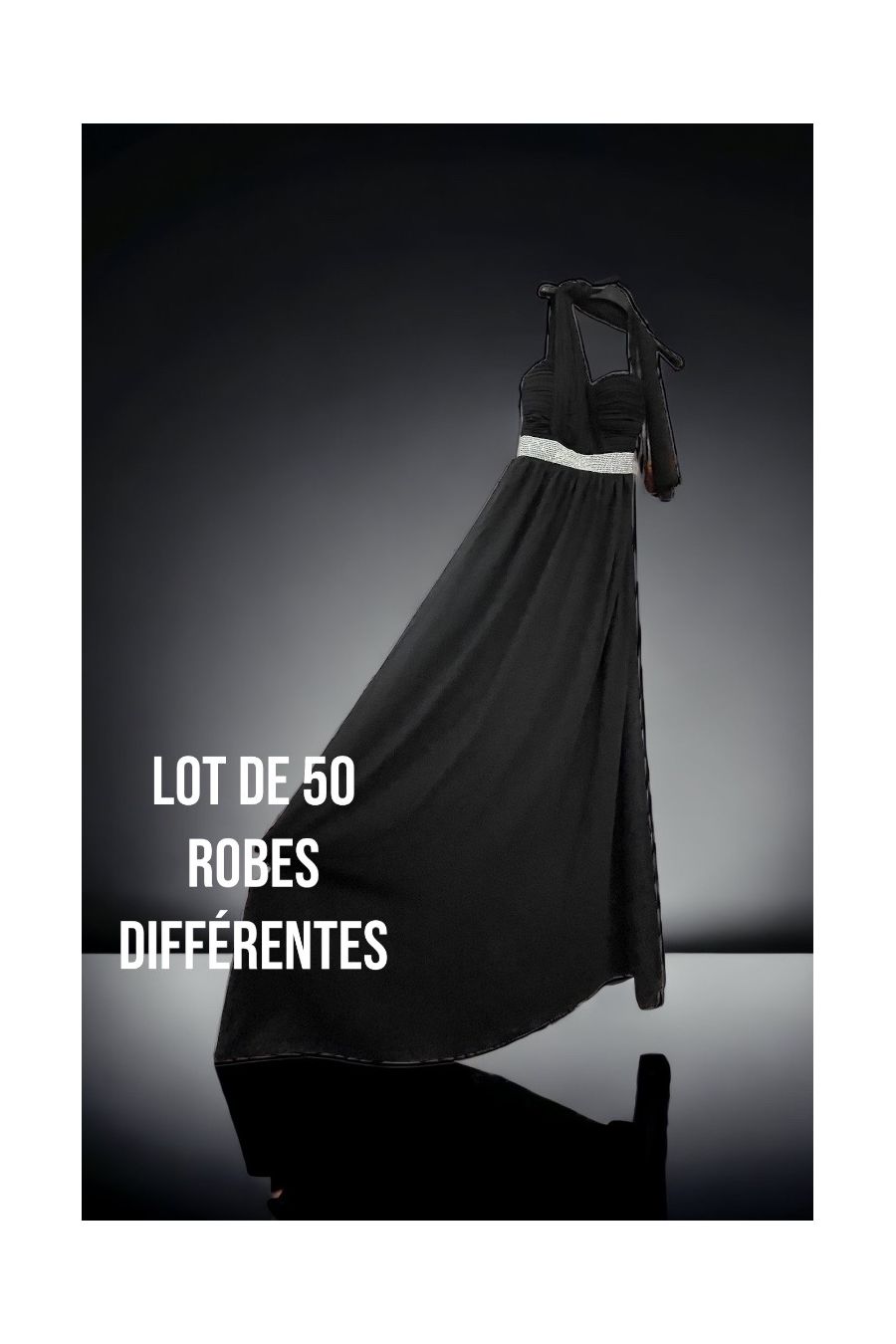 Lot de 50 robes de soirée mélangé " Sélection en visio téléphone le lendemain après la commande "